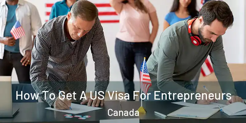  How To Get A US Visa For Entrepreneurs Canada