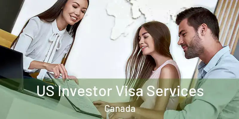  US Investor Visa Services Canada