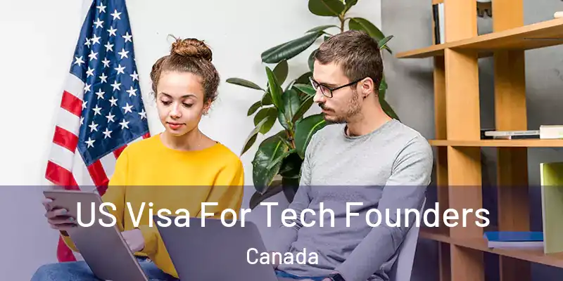  US Visa For Tech Founders Canada