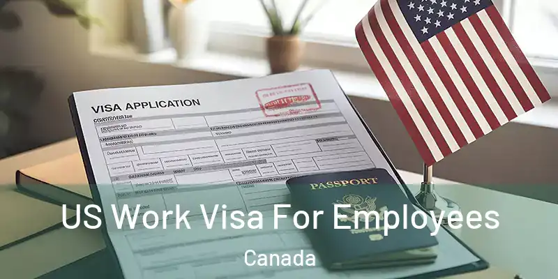  US Work Visa For Employees Canada